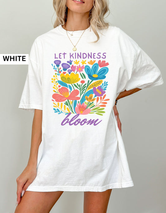 Let Kindness Bloom Comfort Colorsยฎ T-Shirt