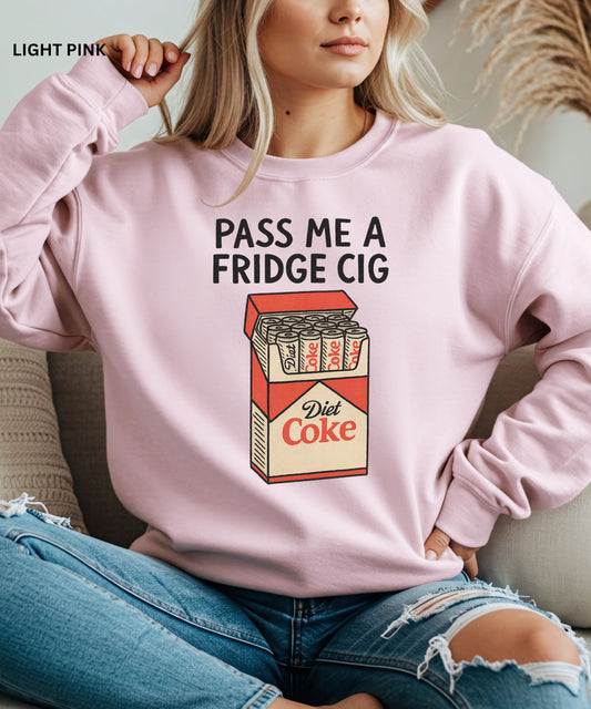 Just a Fridge Cig Diet Coke Sweatshirt