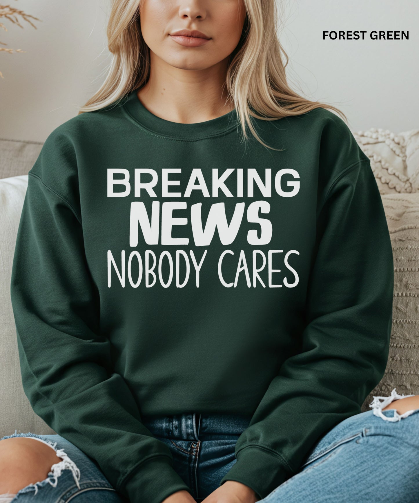 Breaking News Nobody Cares Sweatshirt