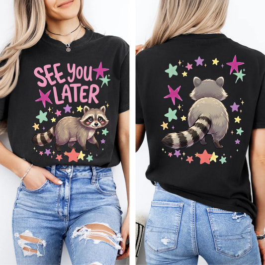 black t-shirt with raccoon graphic and 'See You Later' text on the front with cute raccoon and cute raccoon on back of shirt on a white background