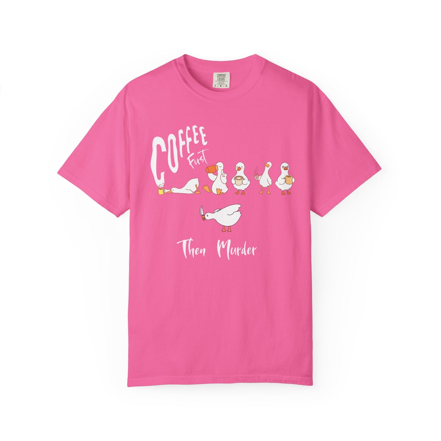Silly Goose Coffee First t-shirt in Neon Pink — garment-dyed heavyweight cotton tee