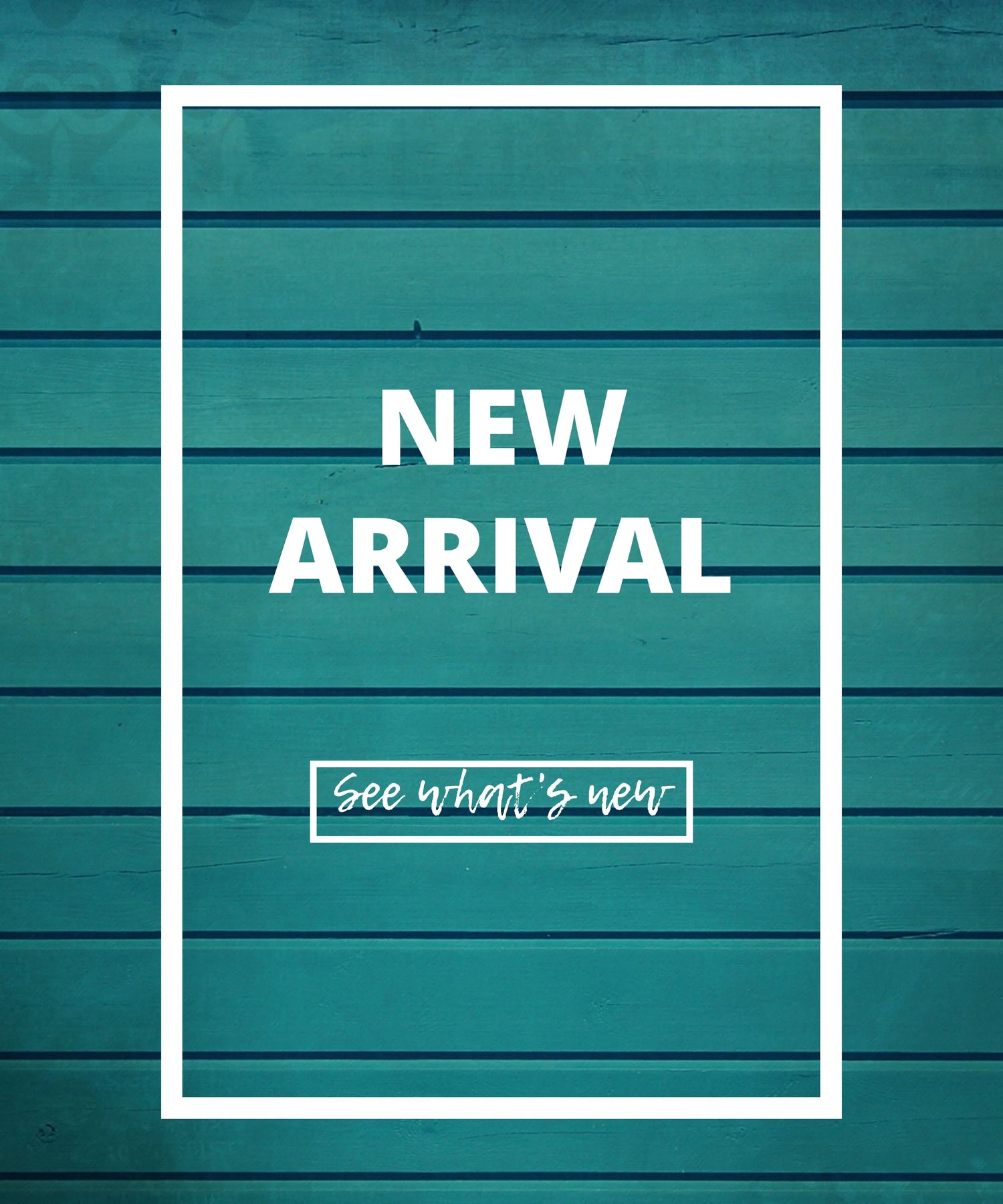 New Arrivals