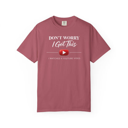 Don't Worry I Got This T-Shirt