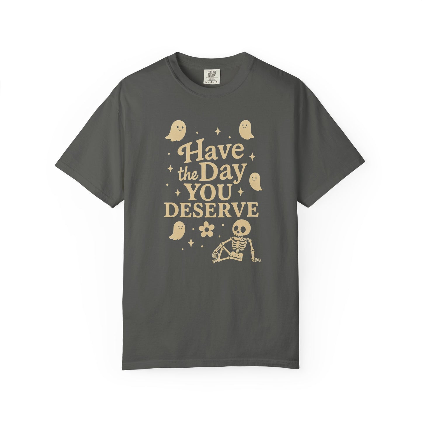 pepper t-shirt with Halloween-themed design and text that says "have the day you deserve" on a white background
