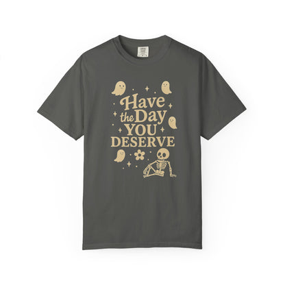 pepper t-shirt with Halloween-themed design and text that says "have the day you deserve" on a white background