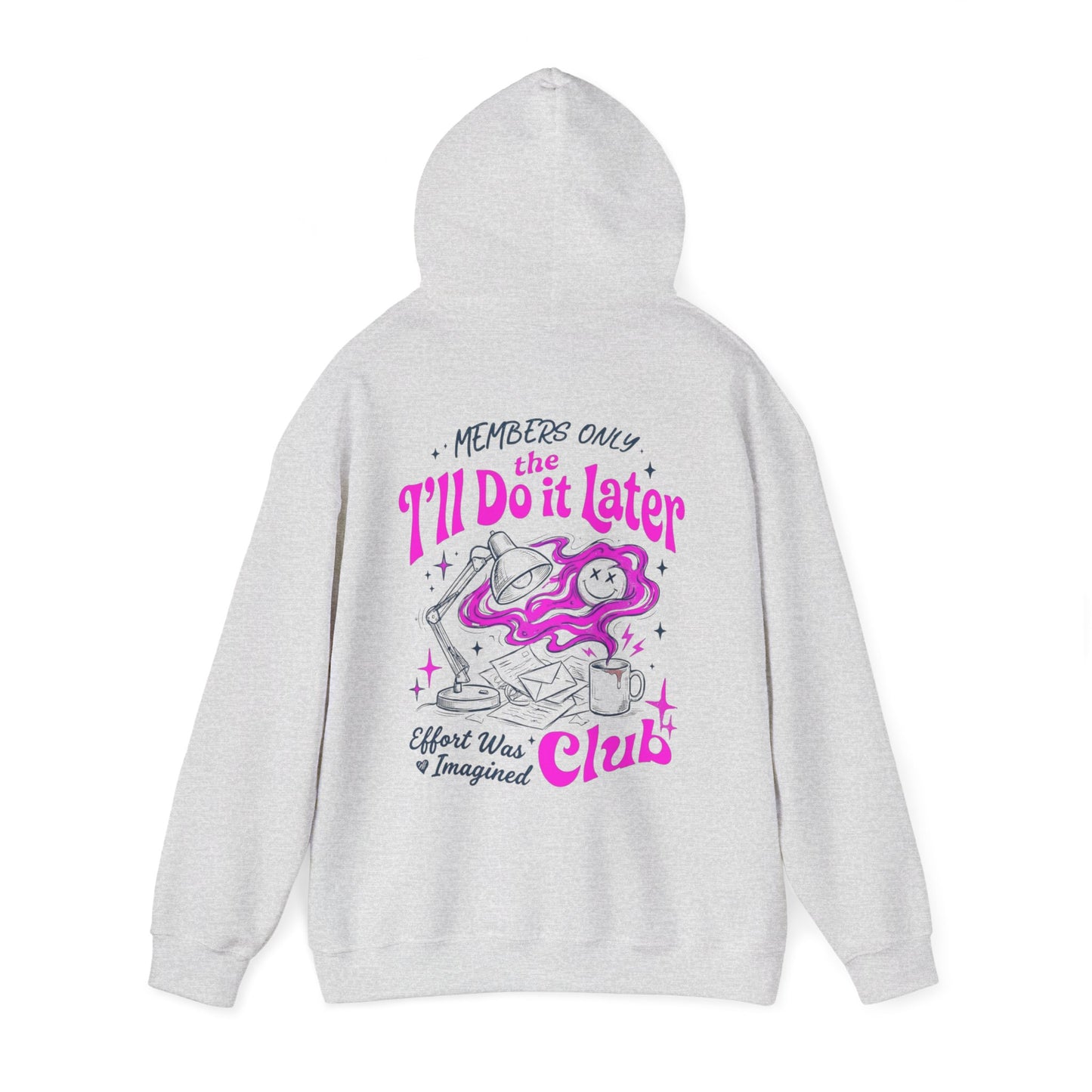 I'll Do It Later Club Hoodie
