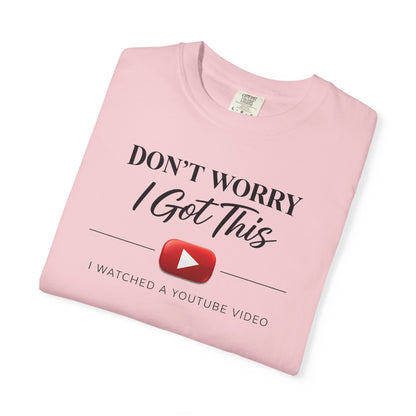 Don't Worry I Got This T-Shirt