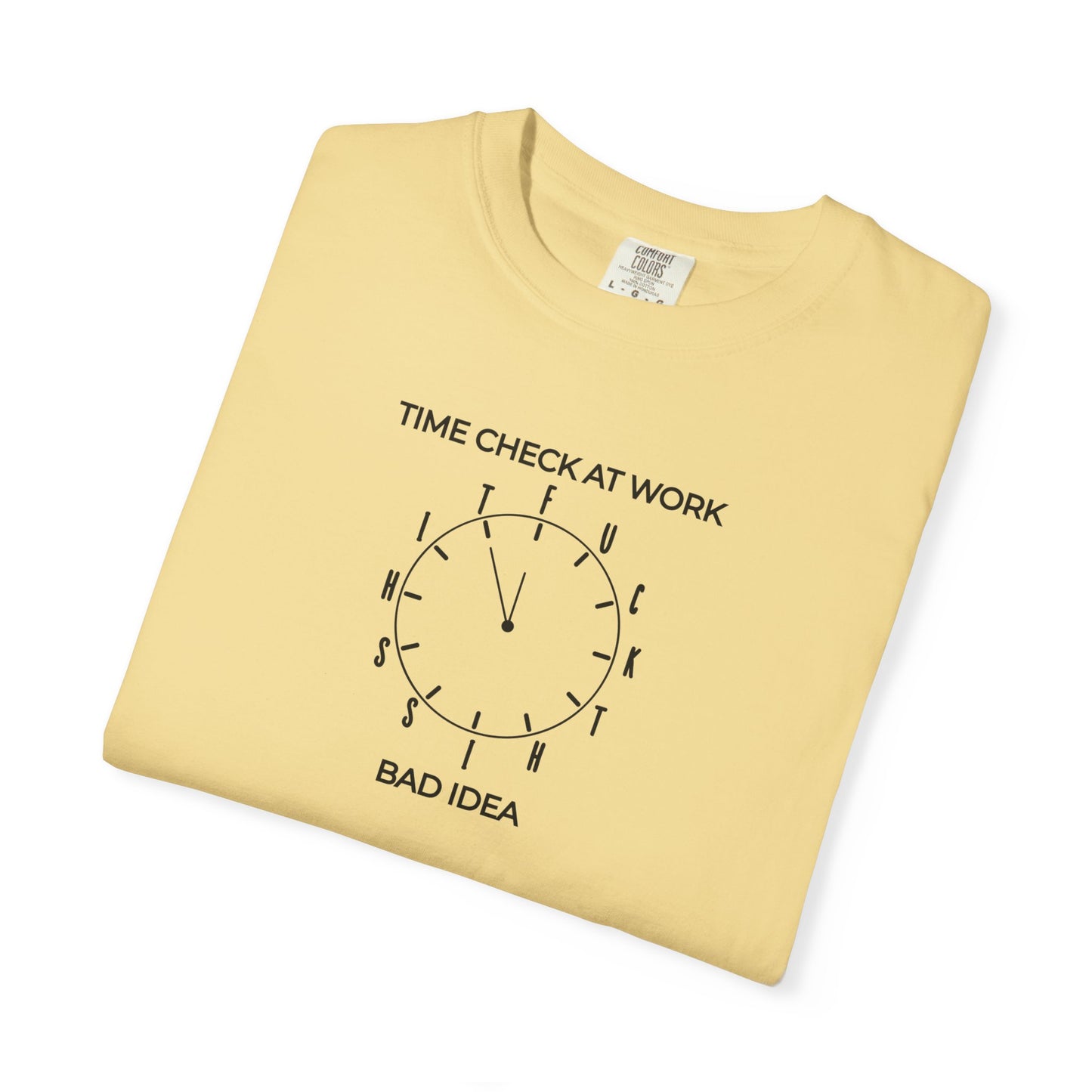 Time Check at Work Funny Graphic Tee – Butter