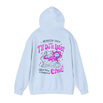 I'll Do It Later Club Hoodie