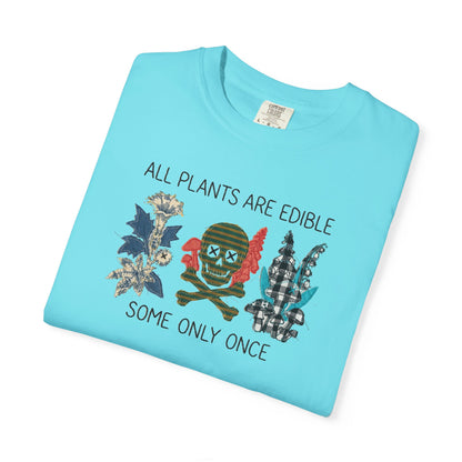 All plants are edible some only once funny botanical graphic t-shirt in Lagoon Blue, garment-dyed cotton tee with skull design