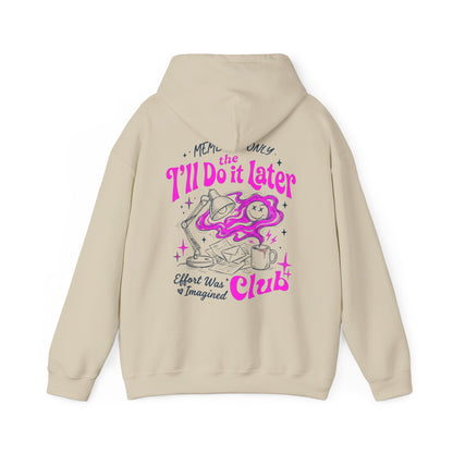 I'll Do It Later Club Hoodie