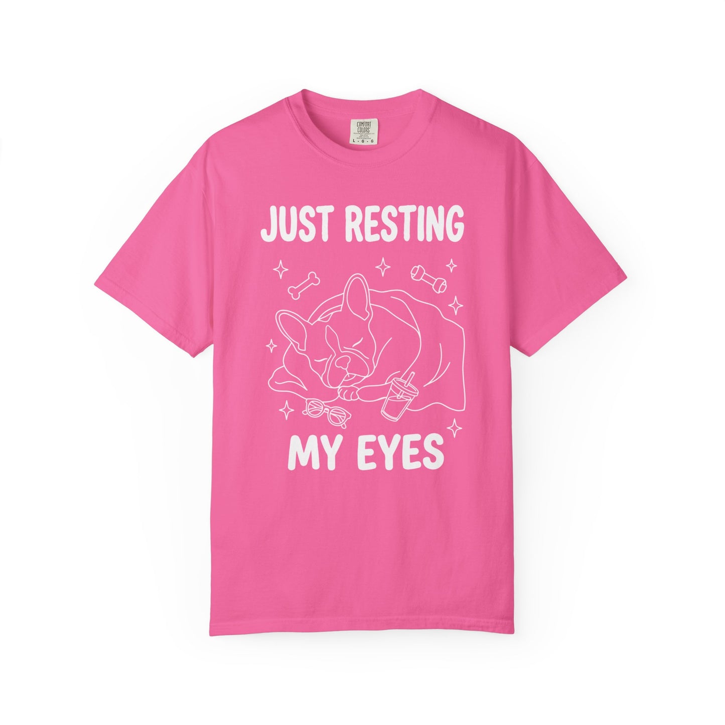 Just Resting My Eyes French Bulldog T-Shirt in  Neon Pink — soft garment-dyed Frenchie tee