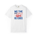 White t-shirt with 'We the People Serve No Kings' text in blue and red on a white background