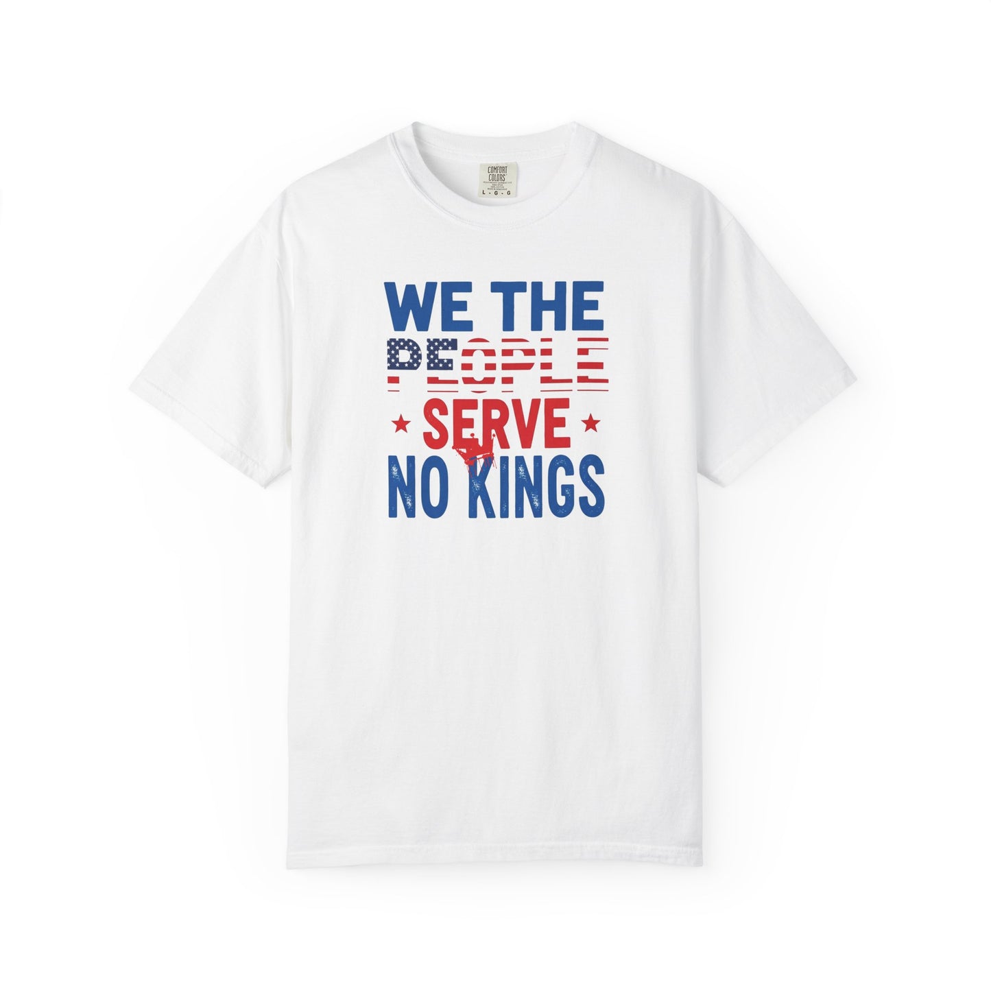 White t-shirt with 'We the People Serve No Kings' text in blue and red on a white background