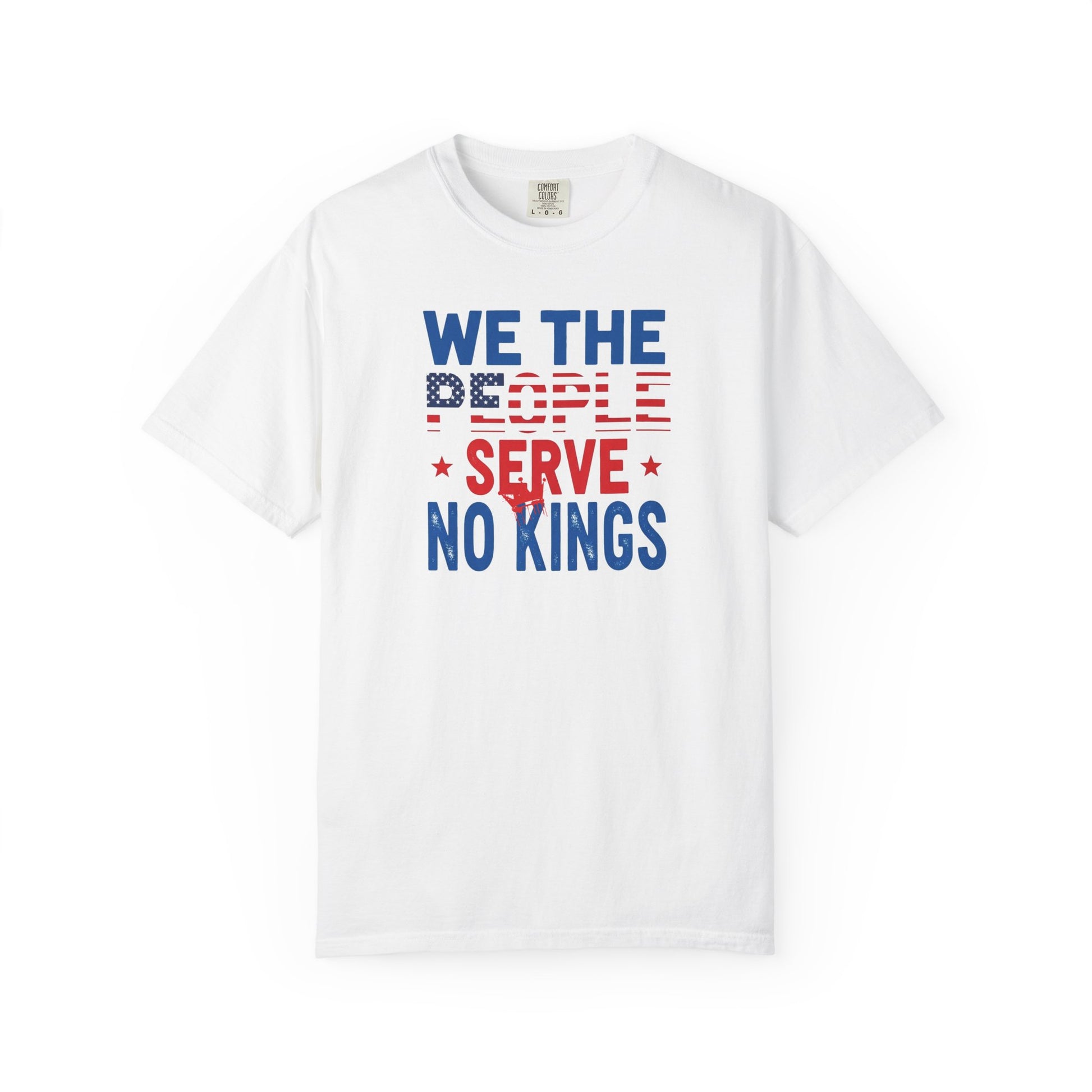 White t-shirt with 'We the People Serve No Kings' text in blue and red on a white background