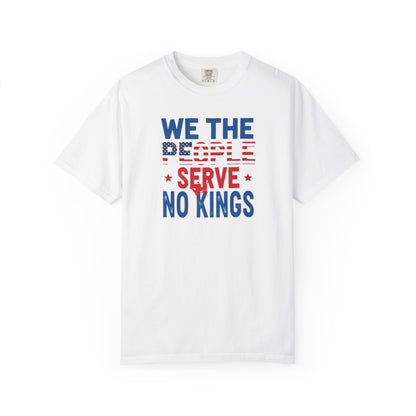 White t-shirt with 'We the People Serve No Kings' text in blue and red on a white background