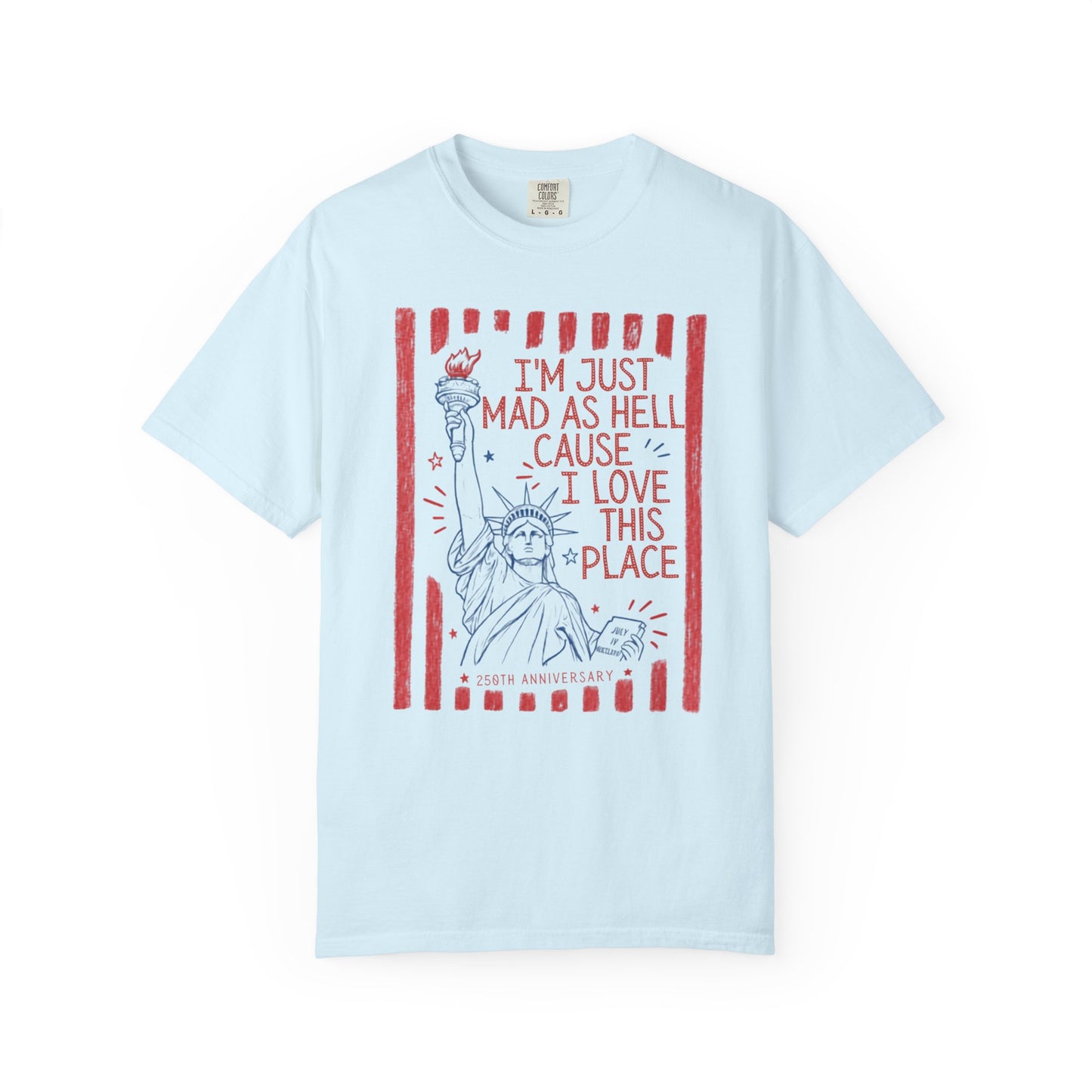 I'm Just Mad as Hell Tee Vintage Statue of Liberty Patriotic T-Shirt – Chambray