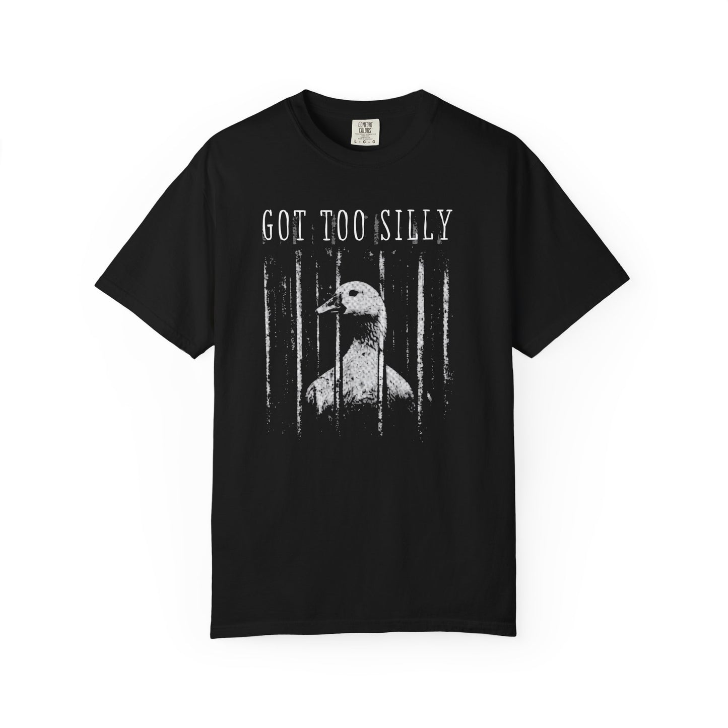 Black t-shirt with a graphic of a goose and text 'GOT TOO SILLY' on a light gray background
