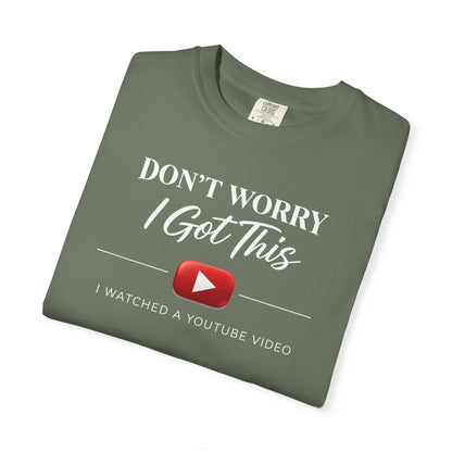 Don't Worry I Got This T-Shirt