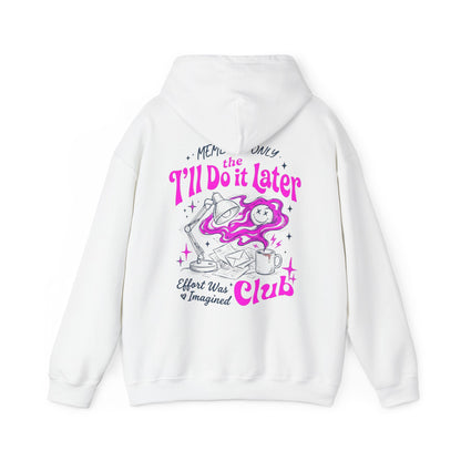 I'll Do It Later Club Hoodie