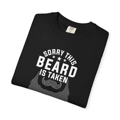 Beard Is Taken T-Shirt — Funny Sorry This Beard Is Taken Graphic Tee