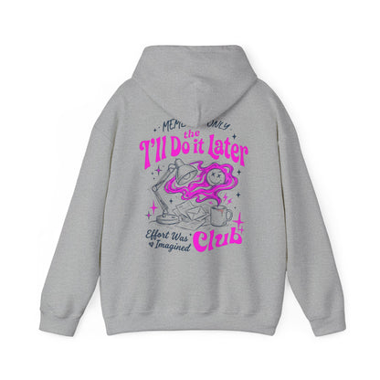 I'll Do It Later Club Hoodie