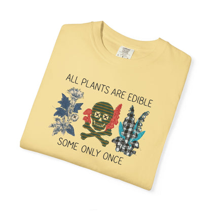 All plants are edible some only once funny botanical graphic t-shirt in Butter, garment-dyed cotton tee with skull design