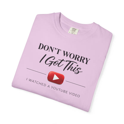 Don't Worry I Got This T-Shirt