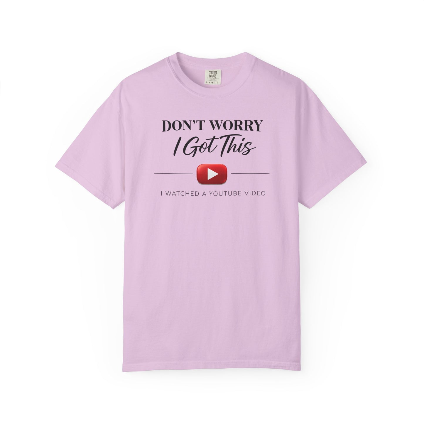 Don't Worry I Got This T-Shirt