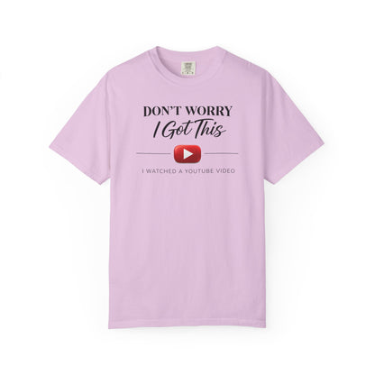 Don't Worry I Got This T-Shirt