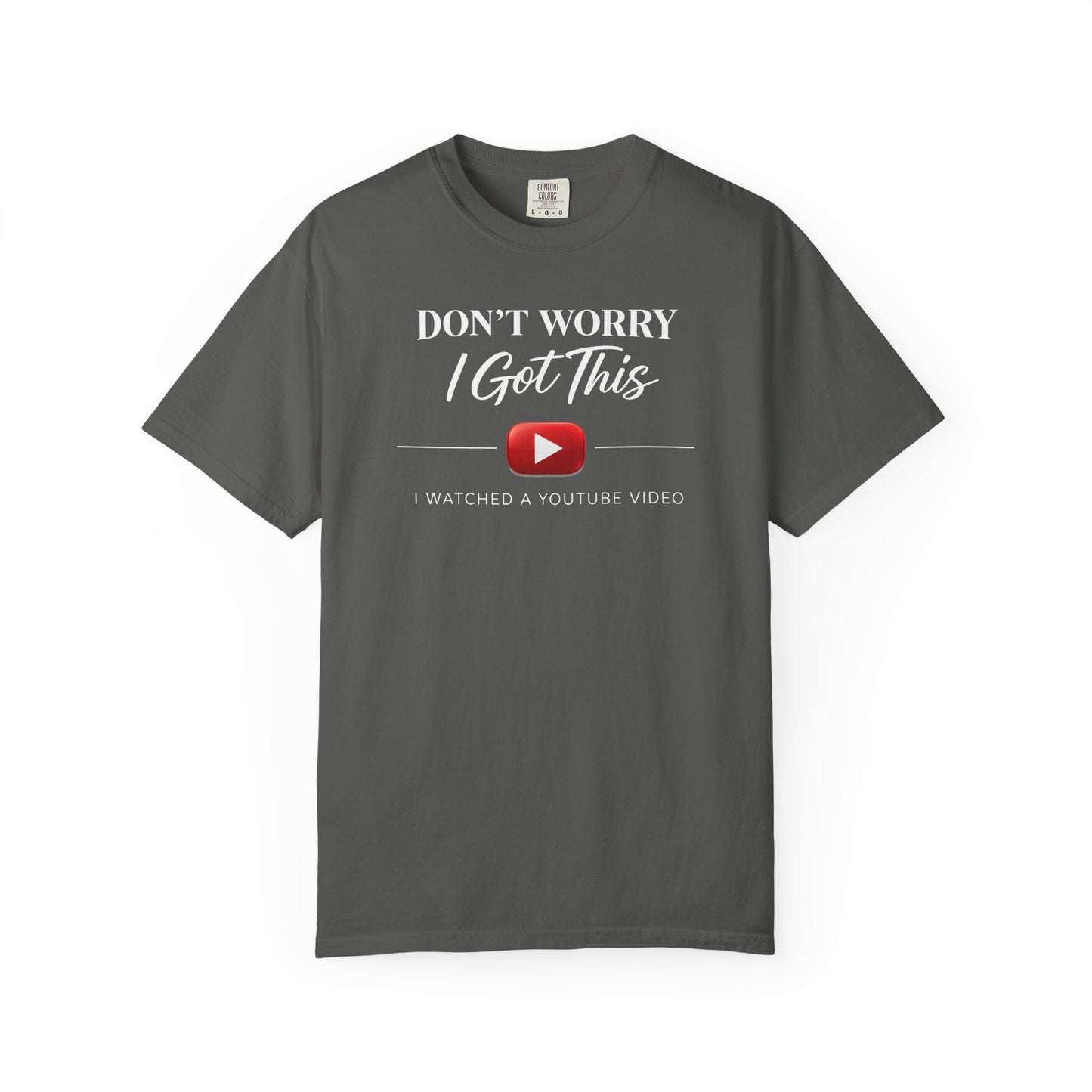 Don't Worry I Got This T-Shirt