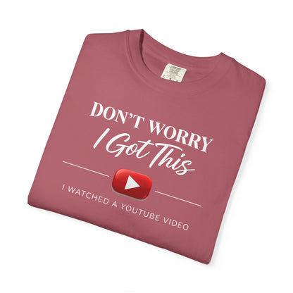 Don't Worry I Got This T-Shirt