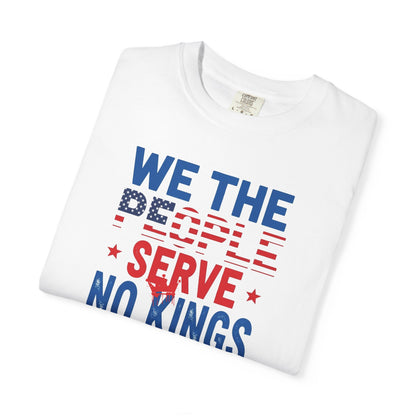 White t-shirt with 'We the People Serve No Kings' text in red, blue, and white on a white background