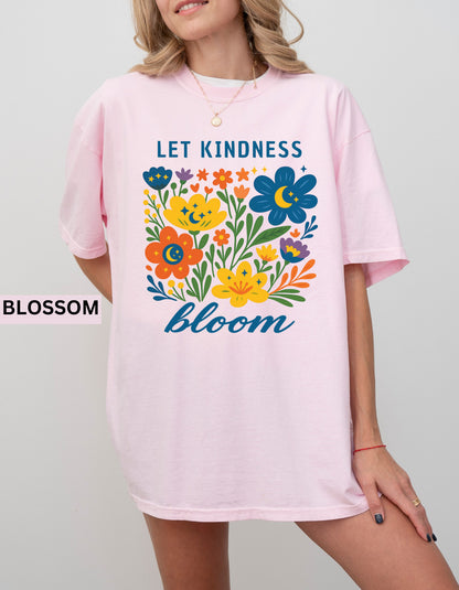 Let Kindness Bloom Comfort Colors® T-Shirt