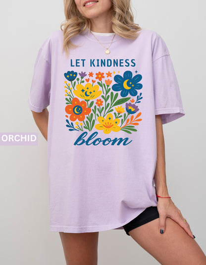 Let Kindness Bloom Comfort Colors® T-Shirt