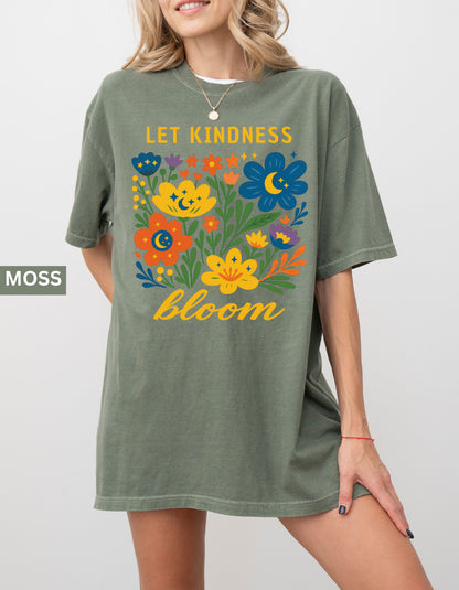 Let Kindness Bloom Comfort Colors® T-Shirt