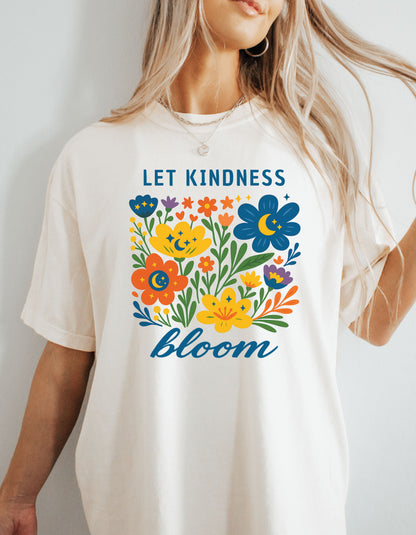 Let Kindness Bloom Comfort Colors® T-Shirt