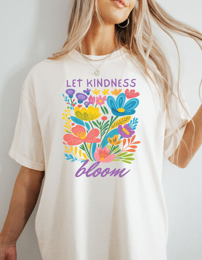 Let Kindness Bloom Comfort Colors® T-Shirt