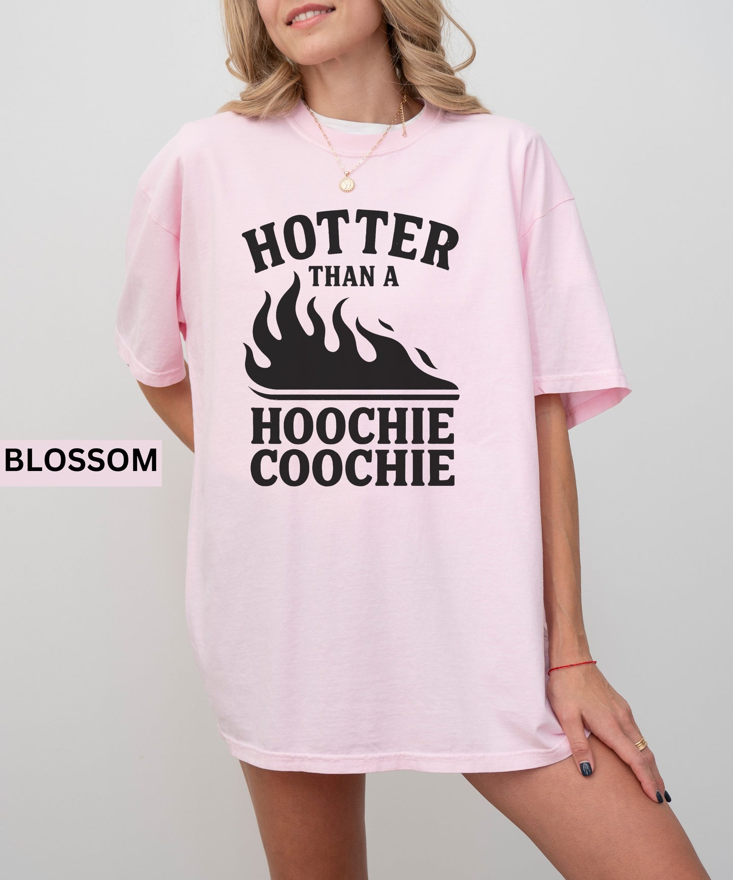 Hotter Than a Hoochie Coochie  Tee Summer Comfort Colors®