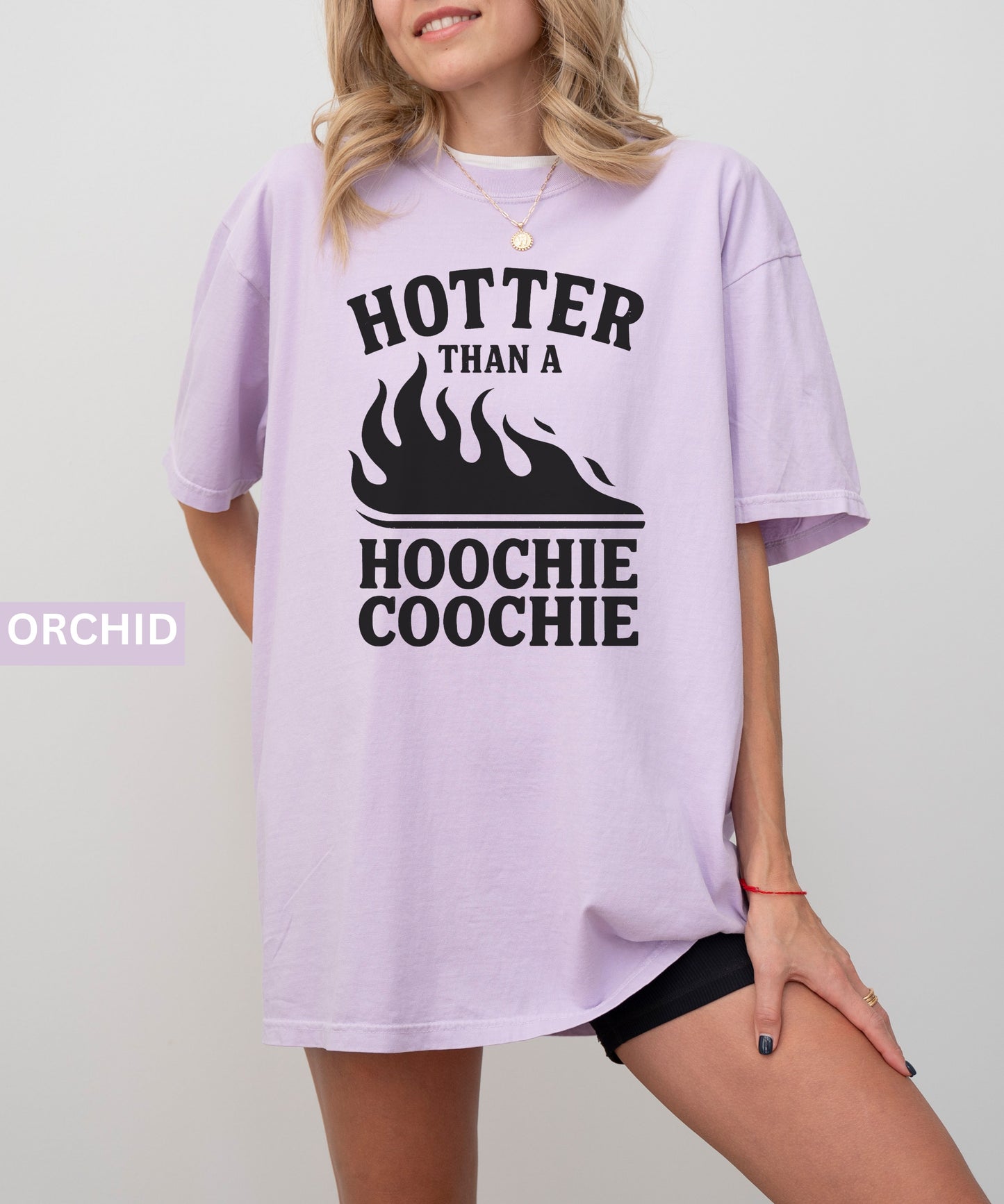 Hotter Than a Hoochie Coochie  Tee Summer Comfort Colors®