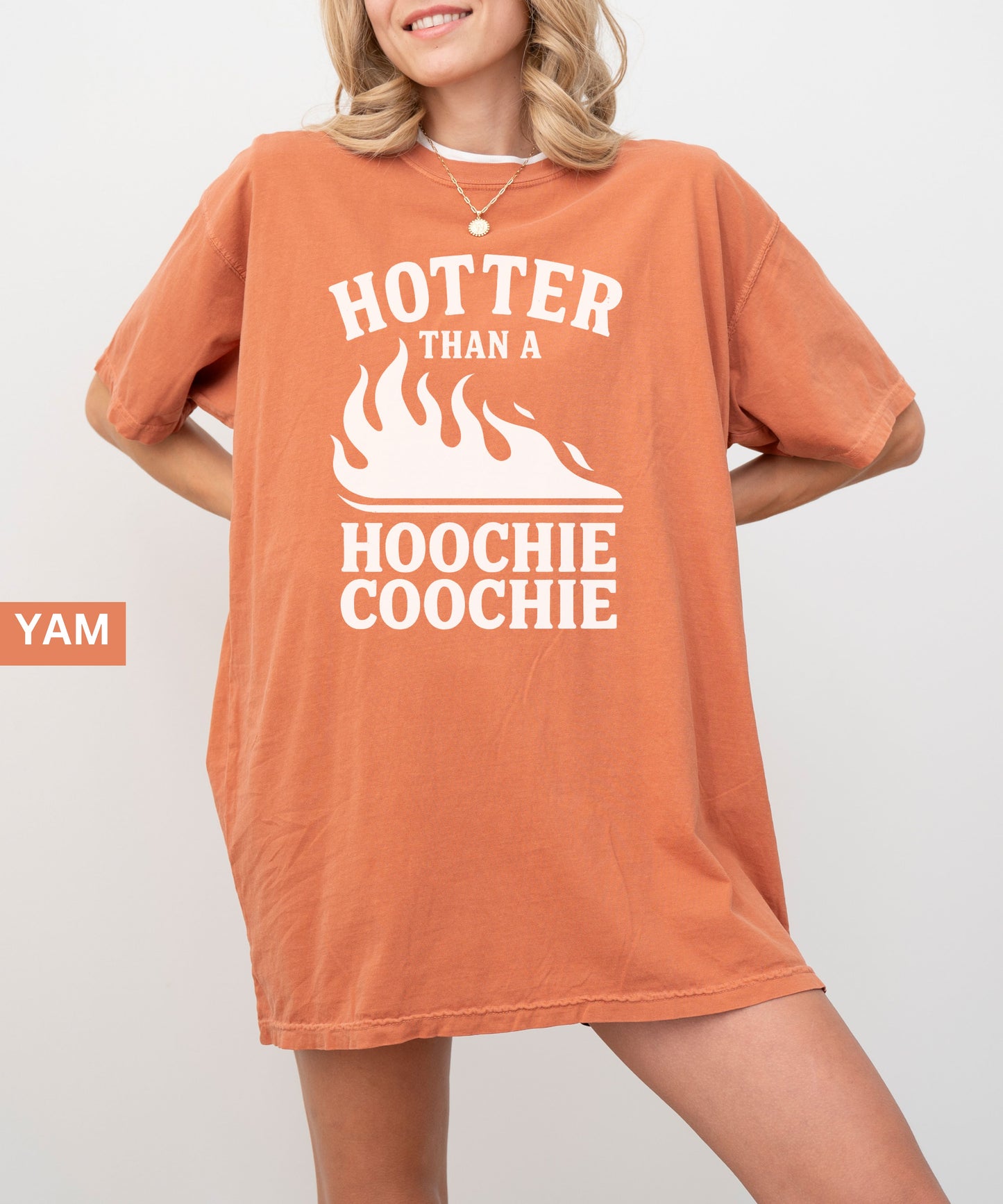 Hotter Than a Hoochie Coochie  Tee Summer Comfort Colors®