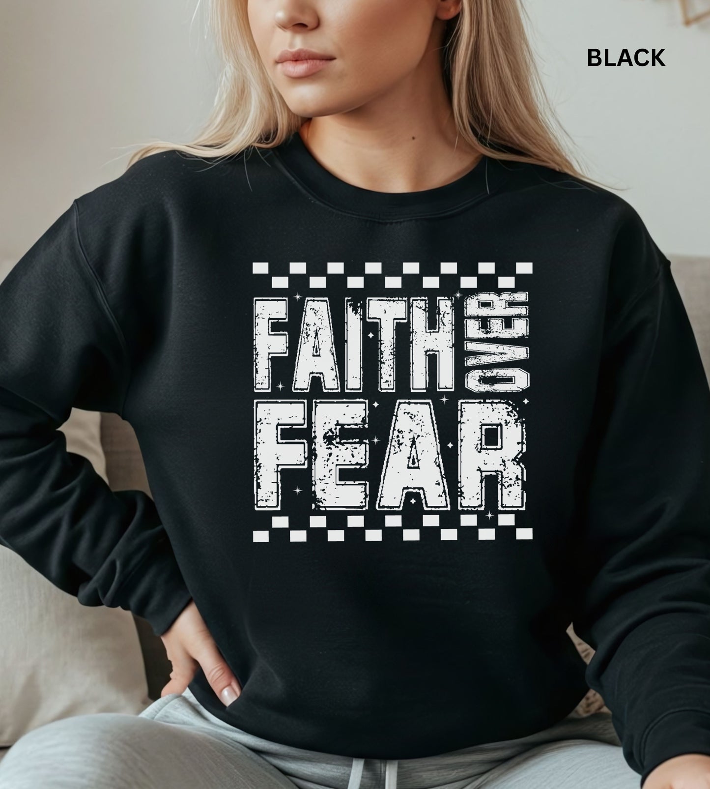 Faith Over Fear Sweatshirt