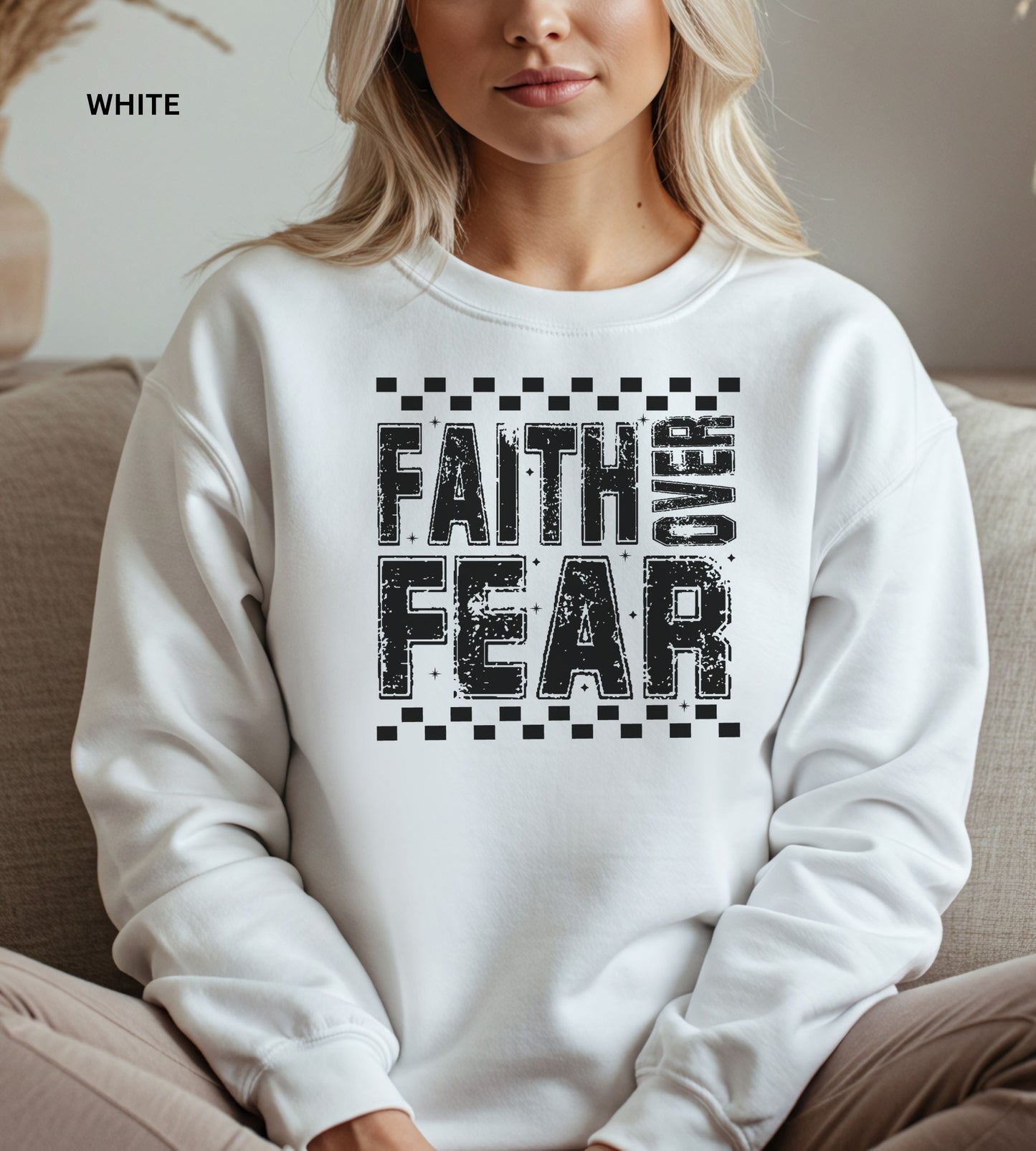 Faith Over Fear Sweatshirt