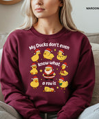 “My Ducks Don’t Even Know What a Row Is” Cozy Holiday sweatshirt