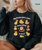 “My Ducks Don’t Even Know What a Row Is” Cozy Holiday sweatshirt