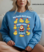 “My Ducks Don’t Even Know What a Row Is” Cozy Holiday sweatshirt