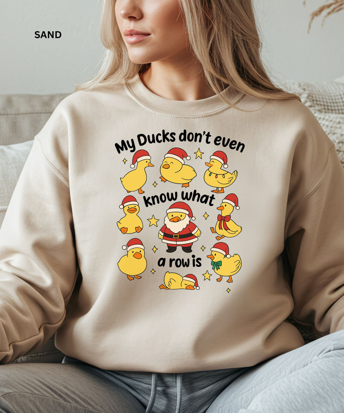 “My Ducks Don’t Even Know What a Row Is” Cozy Holiday sweatshirt