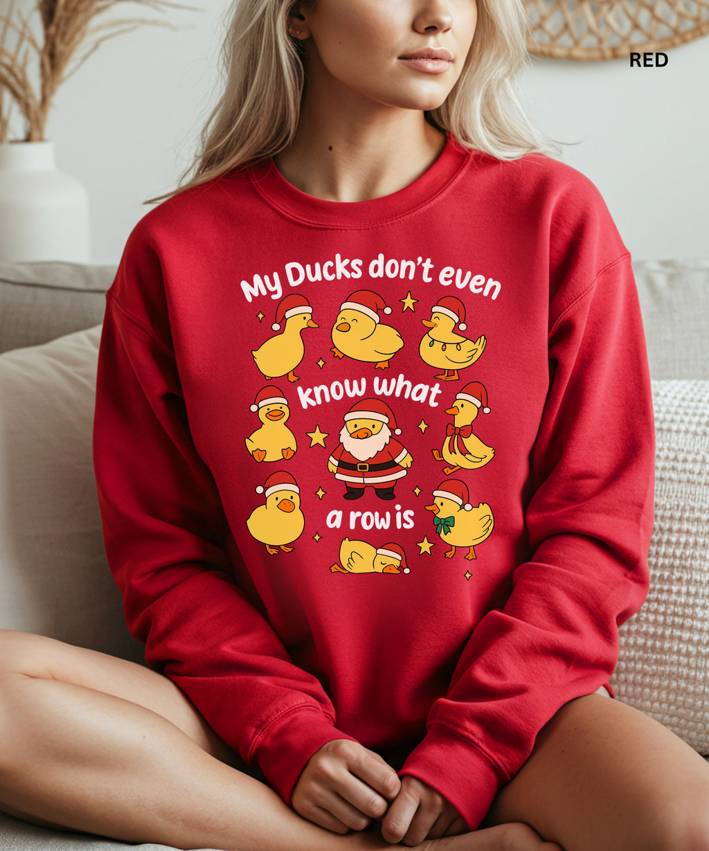 “My Ducks Don’t Even Know What a Row Is” Cozy Holiday sweatshirt