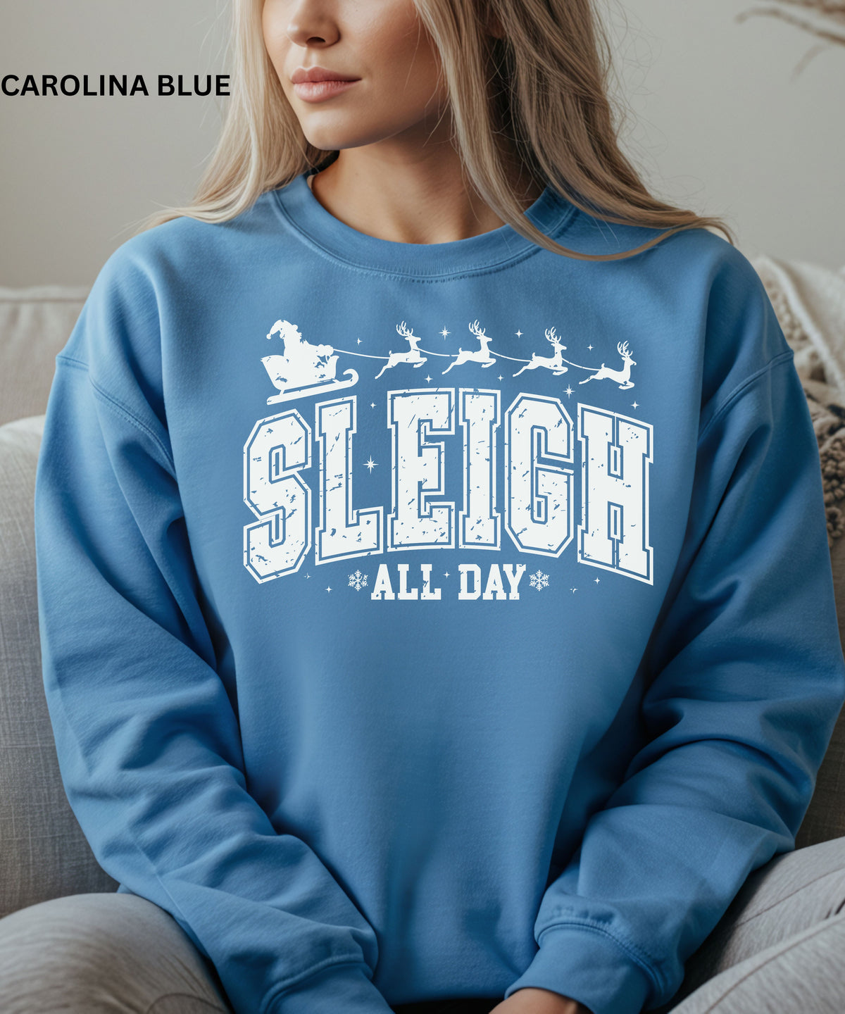 Sleigh All Day Christmas Sweatshirt