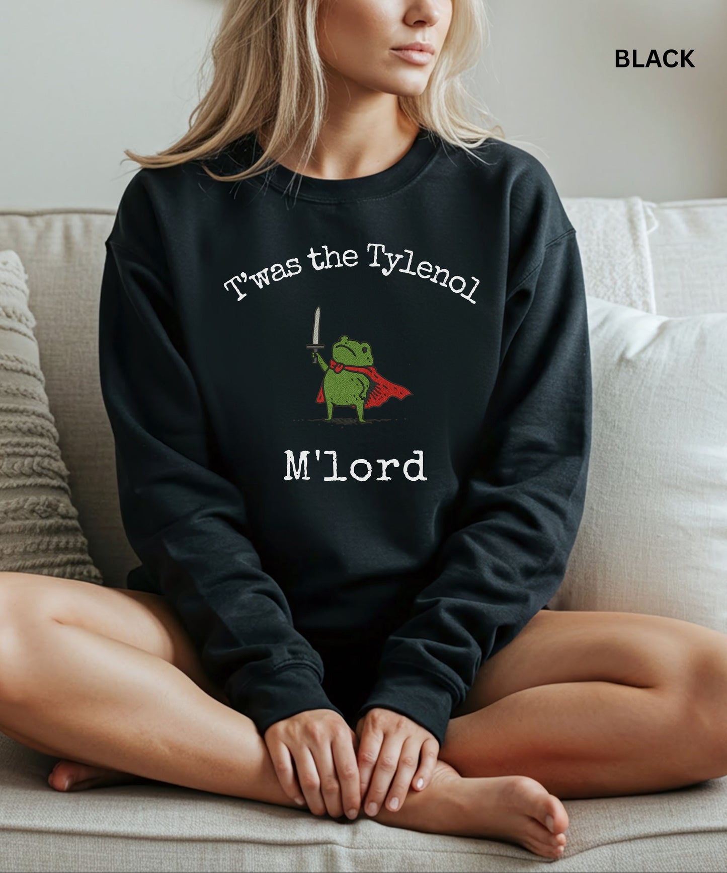 Frog Meme T’was the Tylenol M’Lord Sweatshirt